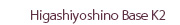Higashiyoshino Base K2